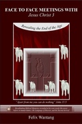 Cover: Face to Face Meetings With Jesus Christ 3: Revealing the End of the Age - Face to Face Meetings With Jesus Christ