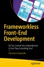 Cover: Frameworkless Front-End Development - APress