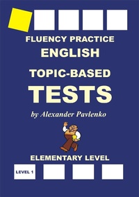Enlarge image Cover: English, Topic-Based Tests, Elementary Level (English, Fluency Practice, Elementary Level, #3) - English, Fluency Practice, Elementary Level