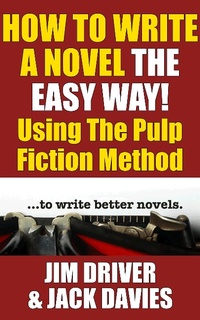 Enlarge image Cover: How To Write A Novel The Easy Way Using The Pulp Fiction Method To Write Better Novels - How To Write