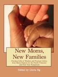 Cover: New Moms, New Families: Priceless Gifts of Wisdom and Practical Advice from Mama Experts for the Fourth Trimester and First Year Postpartum - Gloria Ng