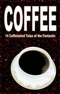 Cover: Coffee: 14 Caffeinated Tales of the Fantastic - Alex Shvartsman