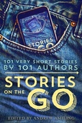 Cover: Stories on the Go - 101 very short stories by 101 authors - Andrew Ashling