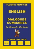 Cover: English, Dialogues and Summaries, Elementary Level (English, Fluency Practice, Elementary Level, #4) - Sapcrystals plc