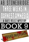 Cover: Three Weeks in Darkest Amnesia -- Rafe Velez Mystery 9 (Rafe Velez Mysteries, #9) - Rafe Velez Mysteries