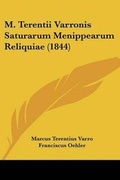 Cover: M. Terentii Varronis Saturarum Menippearum Reliquiae (1844) - Kessinger Publishing Co