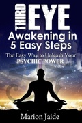 Cover: Third Eye Awakening in 5 Easy Steps (New Age Healing for Modern Life, #3) - Marion Jaide