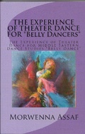 Cover: The Experience of Theater Dance for Belly Dancers - Morwenna Assaf