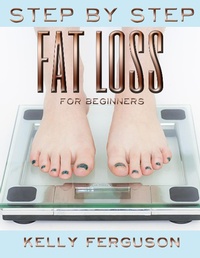 Enlarge image Cover: Step By Step Fat Loss For Beginners - Kelly Ferguson