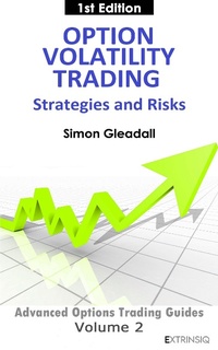 Enlarge image Cover: Option Volatility Trading : Strategies and Risk (Extrinsiq Advanced Options Trading Guides, #2) - Extrinsiq Advanced Options Trading Guides