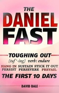 Cover: The Daniel Fast (Toughing Out The First 10 Days, #2) - David Bale
