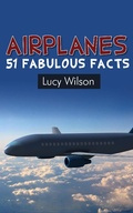 Cover: Airplanes: 51 Fabulous Facts (Fabulous Facts and Pictures for Kids, #3) - Fabulous Facts and Pictures for Kids