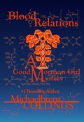 Cover: Blood Relations: A Good Mormon Girl Mystery - Michaelbrent Collings