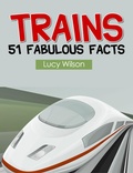 Cover: Trains: 51 Fabulous Facts - 51 Fabulous Facts