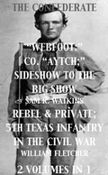 Cover: Co. "Aytch"; Sideshow of the Big Show, Rebel & Private, Front & Rear, 5th Texas Infantry, in the Civil War. 2 Volumes In 1 - Maine Book Barn Publishing