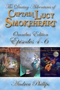 Cover: Lucy Smokeheart Omnibus Edition: Episodes 4-6 - Andrea Phillips