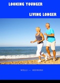 Cover: Looking Younger--Living Longer - Total Health Publications