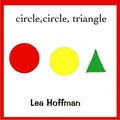 Cover: circle, circle, triangle (Read to Baby) - Lea Hoffman