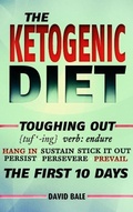 Cover: The Ketogenic Diet (Toughing Out The First 10 Days, #5) - David Bale