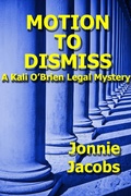 Cover: Motion To Dismiss (Kali O'Brien legal suspense, #3) - jonnie jacobs