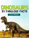 Cover: Dinosaurs: 51 Fabulous Facts - Grapevine Arbor Press