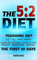 Cover: The 5:2 Diet (Toughing Out The First 10 Days, #1) - David Bale