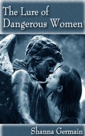 Cover: The Lure of Dangerous Women - Wayzgoose Press