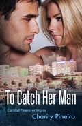 Cover: To Catch Her Man (South Beach Sizzles Contemporary Romance Series, #4) - South Beach Sizzles Contemporary Romance Series