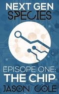 Cover: Next Gen Species: The Chip - Jason Cole