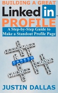 Cover: Building a Great LinkedIn Profile: A Step-by-Step Guide to Make a Standout Profile Page - Rex Vault Publishing