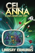 Cover: Cel & Anna: A 22nd Century Love Story - Lindsay Edmunds