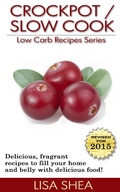 Cover: CrockPot / Slow Cook Low Carb Recipes (Low Carb Reference, #6) - Lisa Shea