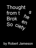 Cover: Thoughts from the Broken Society - Robert Jameson