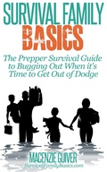 Cover: The Prepper Survival Guide to Bugging Out When You Absolutely Positively Can't Stay There Any Longer (Survival Family Basics - Preppers Survival Handbook Series) - Survival Family Basics - Preppers Survival Handbook Series