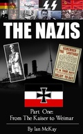 Cover: From The Kaiser To Weimar (THE NAZIS, #1) - THE NAZIS