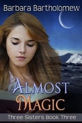 Cover: Almost Magic (Three Sisters, #3) - Barbara Bartholomew