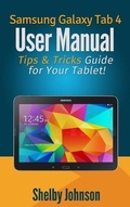 Cover: Samsung Galaxy Tab 4 User Manual: Tips & Tricks Guide for Your Tablet! - RAM Internet Media