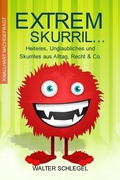 Cover: Extrem skurril - Heiteres, Unglaubliches und Skurriles aus Alltag, Recht & Co. (Knallhart nachgefragt, #2) - eBook Media Publishing