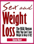 Cover: Sex & Weight Loss: The REAL Reason Why You Can't Lose Weight & Keep It Off (60 Second System Fitness & Exercise Lifestyle Guides, #5) - 60 Second System Publications