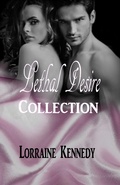 Cover: Lethal Desire Complete Collection - Desire
