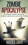 Cover: Zombie Apocalypse: The Prepper's Guide to Pandemic Outbreak, Quarantine, and Zombie Fallout (Survival Family Basics - Preppers Survival Handbook Series) - Survival Family Basics - Preppers Survival Handbook Series