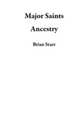 Cover: Major Saints Ancestry - Brian Starr