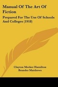 Cover: Manual Of The Art Of Fiction - Kessinger Publishing