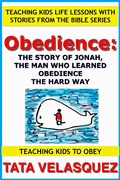 Cover: Obedience: The Story of Jonah, the Man who Learned Obedience the Hard Way (Teaching Kids to Obey: Teaching Kids Life Lessons with Stories from the Bible, #1) - HealthWealthVictory