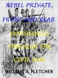 Cover: Rebel Private, Front And Rear. Experiences Through The Civil War. (Civil War Texas Infantry, #2) - Maine Book Barn Publishing