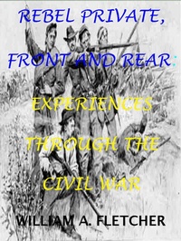 Enlarge image Cover: Rebel Private, Front And Rear. Experiences Through The Civil War. (Civil War Texas Infantry, #2) - Maine Book Barn Publishing