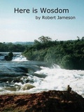 Cover: Here is Wosdom (The Wosdom Series, #1) - Robert Jameson