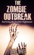 Cover: The Zombie Outbreak (Surviving the Zombie Nightmare, #1) - gary martins