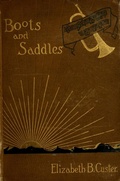 Cover: "Boots And Saddles" Or Life In Dakota With General Custer - Maine Book Barn Publishing