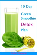Cover: 10 Day Green Smoothie Detox Plan: You Can Lose Up to 10 Pounds in 10 Days! - Grapevine Arbor Press